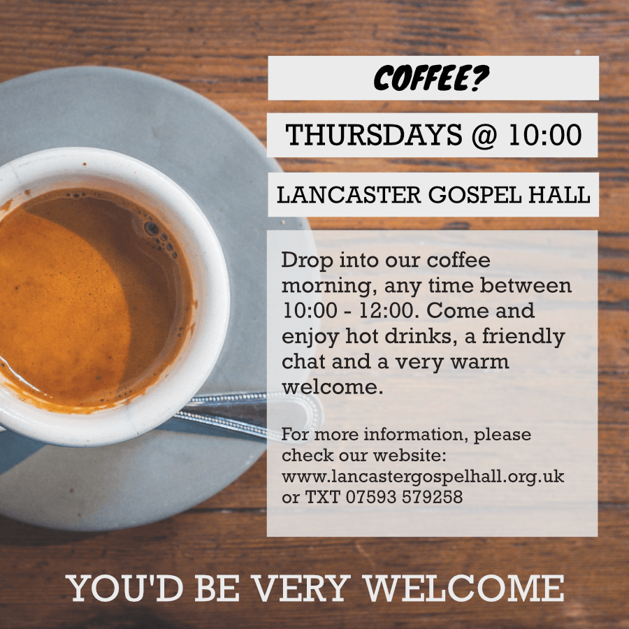 Coffee Morning at Lancaster Gospel Hall on Thursdays from 10:00 - 12:00